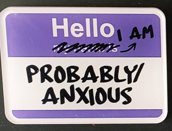 Probably Anxious Acrylic Badge Pin