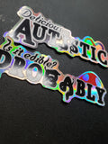 Is it Edible? & Delicious in Autistic Holographic Iridescent 3inch Stickers SINGLE OR SET