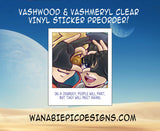 Vashwood & Vashmeryl 3inch Clear Vinyl Stickers