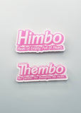 HIMBO THEMBO 3 INCH ACRYLIC PINS