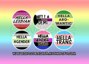 Hella Lesbian Demi Aromantic Agender Genderfluid Transgender LGBTQIA+ PRIDE 175in buttons